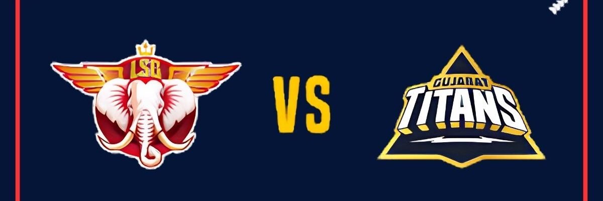 Lucknow Super Giants vs Gujarat Titans
