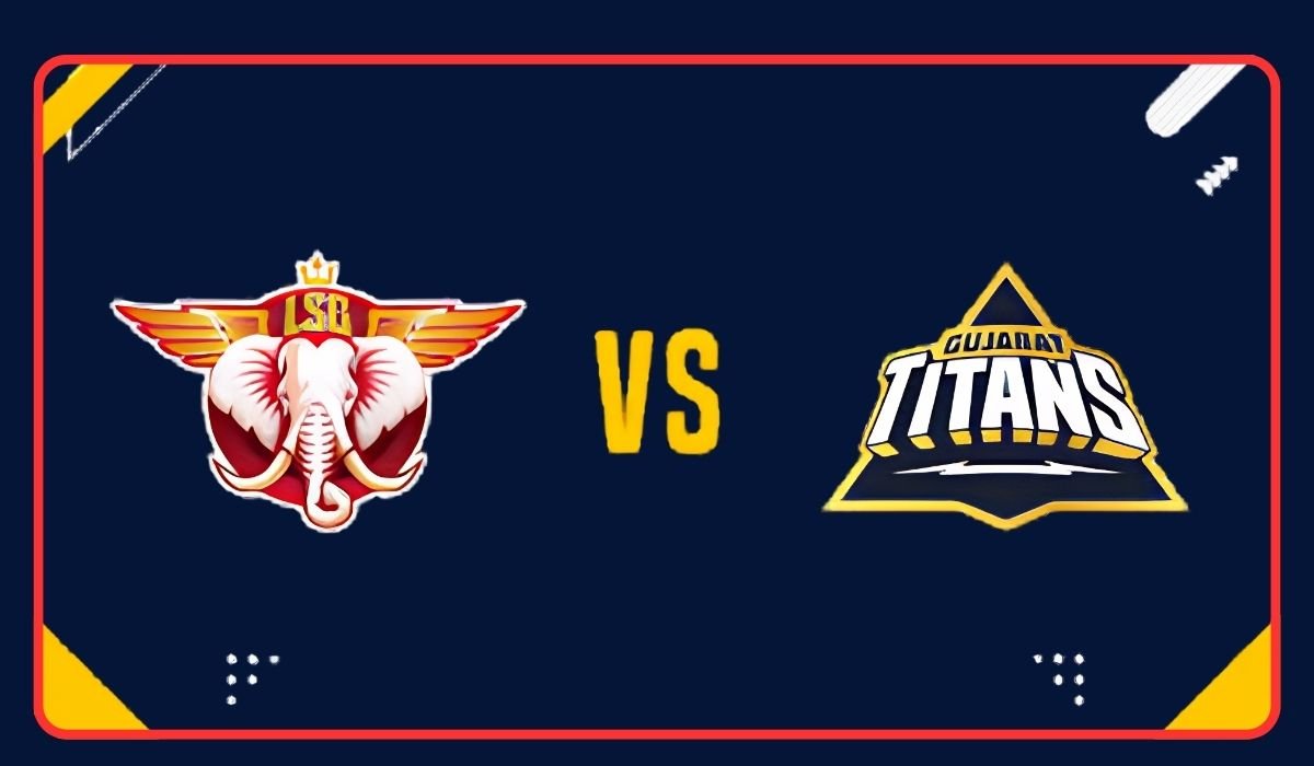 Lucknow Super Giants vs Gujarat Titans